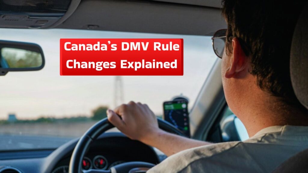 Canada Drivers New DMV Rule Changes